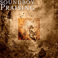 Soundboy - Praising