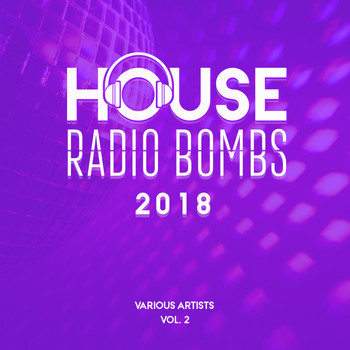 Various Artists - House Radio Bombs 2018, Vol. 2