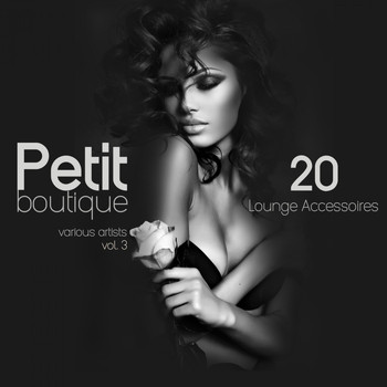 Various Artists - Petit Boutique, Vol. 3 (20 Lounge Accessoires)