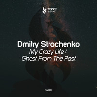 Dmitry Strochenko - My Crazy Life / Ghost from the Past