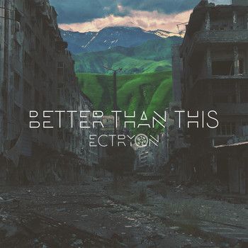 Ectryon - Better Than This