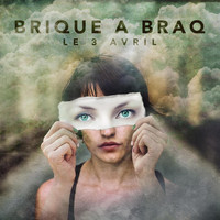 Brique a Braq - Le 3 avril