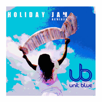 Unit Blue - Holiday Jam Remixes
