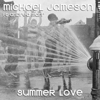 Michael Jameson - Michael Jameson "Summer Love ft Andrea Marr"