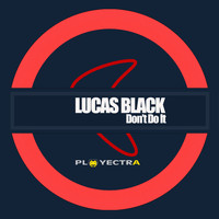 Lucas Black - Don't Do It