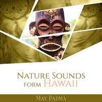 May Padma - Nature Sounds form Hawaii
