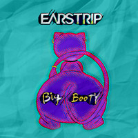 Earstrip - Big Booty