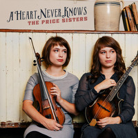 The Price Sisters - A Heart Never Knows