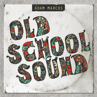 Adam Marcos - Old School Sound