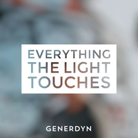 Generdyn - Everything the Light Touches
