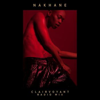 Nakhane - Clairvoyant (Radio Mix)