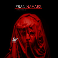 Fran Navaez - Another Excess EP
