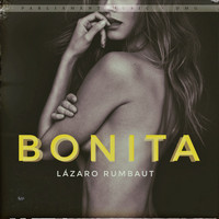 Lazaro Rumbaut - Bonita