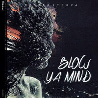 Renato Xtrova - Blow Ya Mind