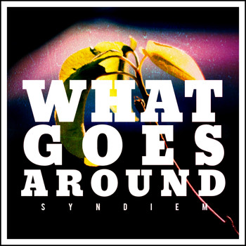 Syndiem - What Goes Around