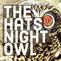 The Hats - Night Owl
