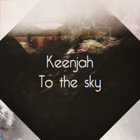 Keenjah - To the sky
