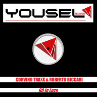 Corvino Traxx & Roberto Biccari - 90 In Love EP