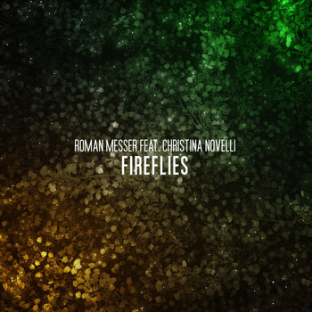 Roman Messer feat. Christina Novelli - Fireflies