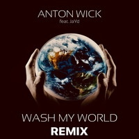 Anton Wick - Wash My World (Anton Wick Elektra Remix)
