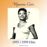 Wynona Carr - Wynona Carr 1955 / 1959 Hits (All Tracks Remastered 2018)