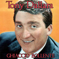 Tony Dallara - Ghiaccio Bollente