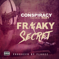 Conspiracy - Freaky Secret (feat. Roxy) (Explicit)