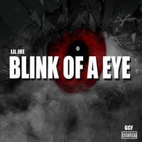 Lil Joe - Blink of a Eye (Explicit)