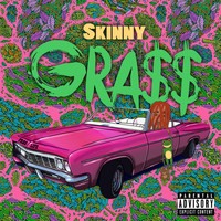 Skinny - Gra$$ (Explicit)
