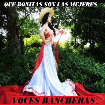 Voces Rancheras - Que Ricas Son Las Mujeres