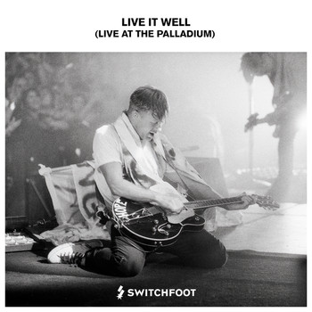 Switchfoot - Live It Well (Live At The Palladium)
