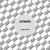 CutWires - Name Drop