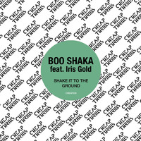BOO SHAKA - Shake It to the Ground