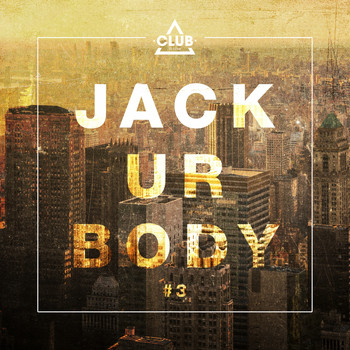 Various Artists - Jack Ur Body #3