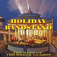 The Band Of The Welsh Guards - Holiday Bandstand
