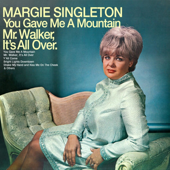 Margie Singleton - You Gave Me A Mountain Mr Walker, It's All Over