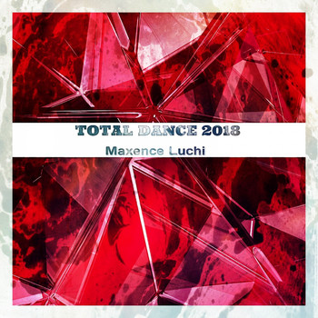 Maxence Luchi - Total Dance 2018 (Explicit)