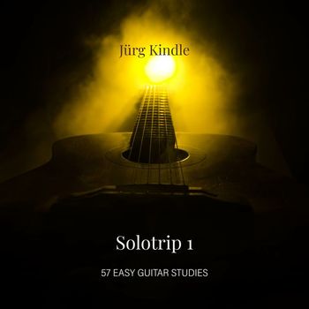 Jürg Kindle - SOLOTRIP I ( 57 guitar studies for beginners )