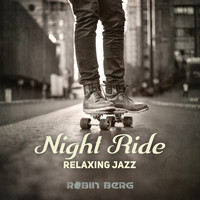 Robin Berg - Night Ride (Relaxing Jazz)