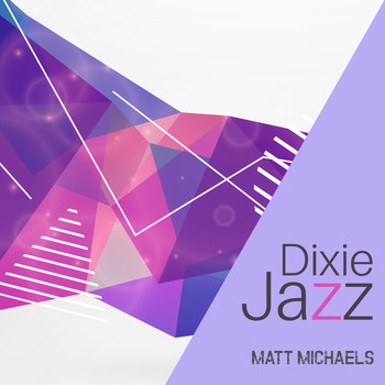 Matt Michaels - Dixie Jazz