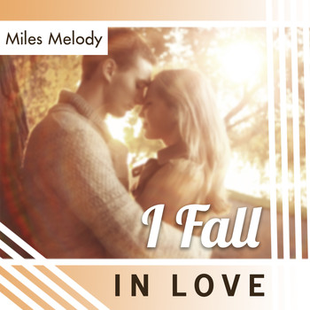 Miles Melody - I Fall in Love