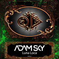 Adam Sky - Luna Loca