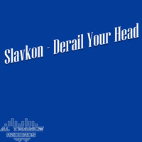 Slavkon - Derail Your Head