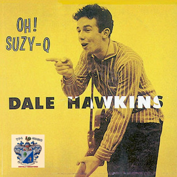 Dale Hawkins - Oh! Suzie-Q