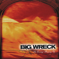 Big Wreck - In Loving Memory Of - 20th Anniversary Special Edition