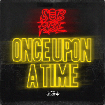 SOB X RBE - Once Upon a Time (Explicit)