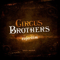 Circus Brothers - #vjeržim