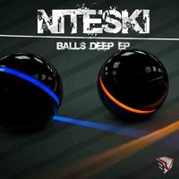 Niteski - Balls Deep Ep