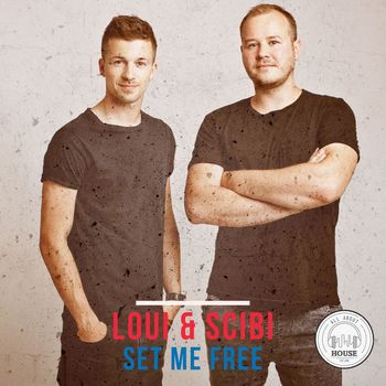Loui & Scibi - Set Me Free