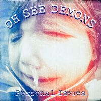 Oh See Demons - Personal Issues